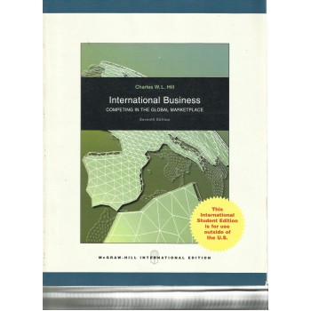 International Business: Competing In The Global Marketplace (7th Edition) by Charles W. L. Hill